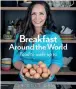  ??  ?? This is an edited extract from Breakfast Around
the World by Bridget Davis, published by New Holland Publishing, $29.99