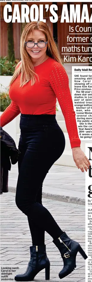  ??  ?? Looking swell: Carol in her skintight outfit yesterday