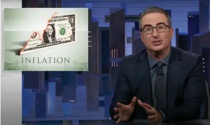  ?? About.’ Photograph: YouTube ?? John Oliver: ‘Anyone loudly saying that one thing is the cause of inflation is either lying or has absolutely no idea what they’re talking