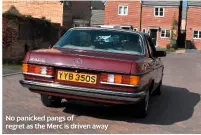  ??  ?? No panicked pangs of regret as the Merc is driven away