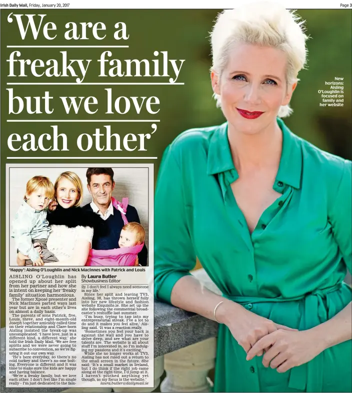  ??  ?? ‘Happy’: Aisling O’Loughlin and Nick MacInnes with Patrick and Louis New horizons: Aisling O’Loughlin is focused on family and her website