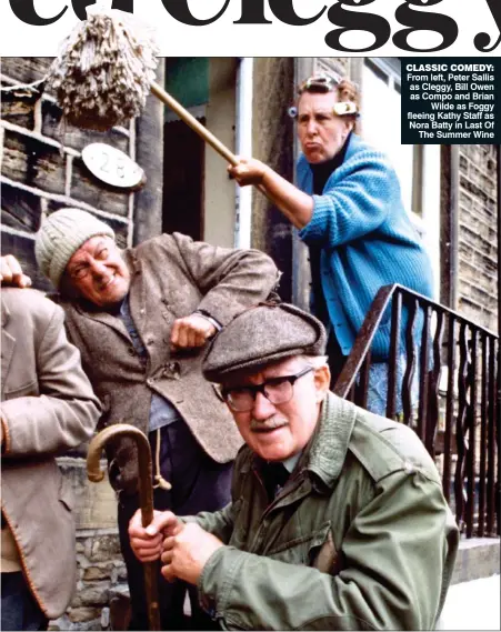  ??  ?? From left, Peter Sallis as Cleggy, Bill Owen as Compo and Brian Wilde as Foggy fleeing Kathy Staff as Nora Batty in Last Of The Summer Wine