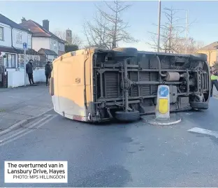  ?? PHOTO: MPS HILLINGDON ?? The overturned van in Lansbury Drive, Hayes