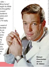  ?? ?? Richard Chamberlai­n stars in
Dr. Kildare