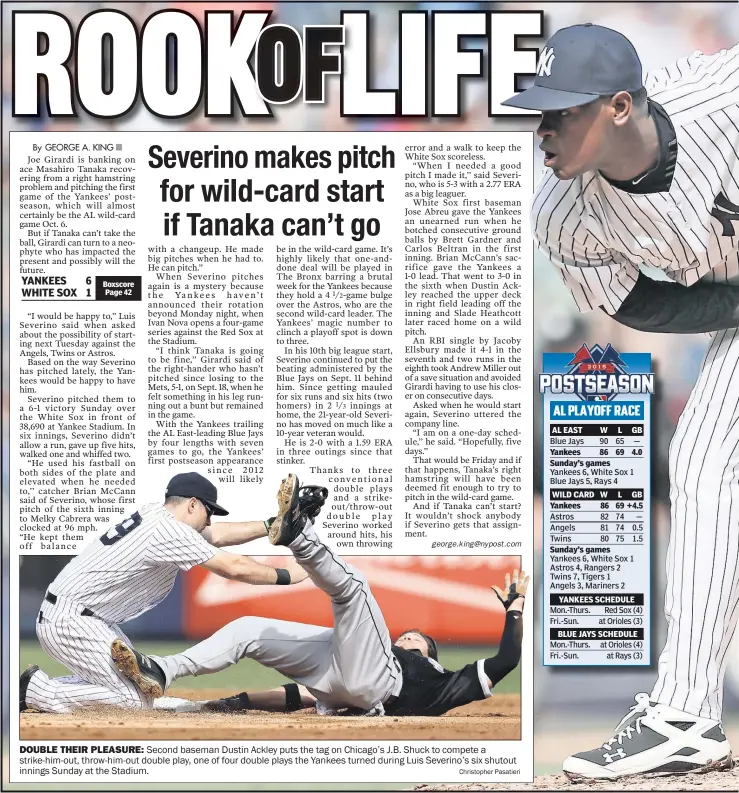  ?? Christophe­r Pasatieri ?? DOUBLE THEIR PLEASURE: Second baseman Dustin Ackley puts the tag on Chicago’s J.B. Shuck to compete a strike-him-out, throw-him-out double play, one of four double plays the Yankees turned during Luis Severino’s six shutout innings Sunday at the Stadium.