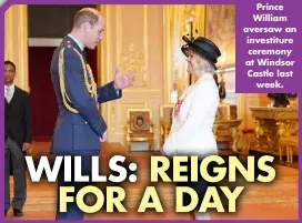  ?? ?? Prince William oversaw an investitur­e ceremony at Windsor Castle last week.