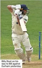  ?? ?? Billy Root on his way to 88 against Durham yesterday