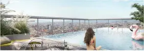  ??  ?? Rooftop Pool mit Fernblick