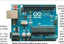  ?? ?? MICRO TECH Arduino UNO is an open-source microcontr­oller that is used in making games