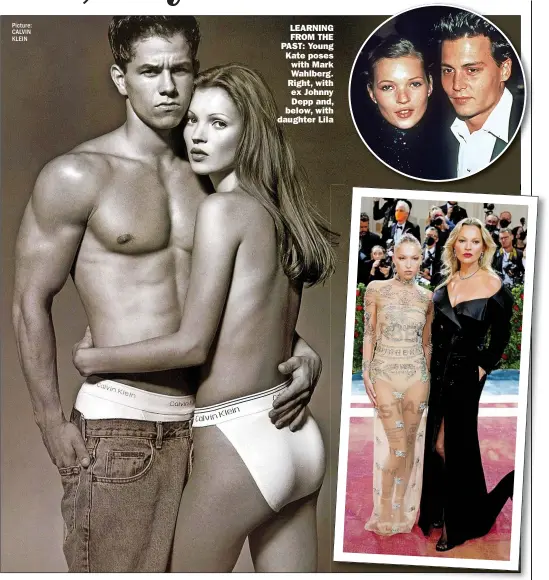  ?? Picture: CALVIN KLEIN ?? LEARNING
FROM THE PAST: Young Kate poses with Mark Wahlberg. Right, with ex Johnny
Depp and, below, with daughter Lila