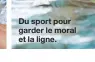  ??  ?? Du sport pour garder le moral et la ligne.