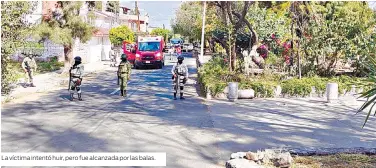  ?? ?? La víctima intentó huir, pero fue alcanzada por las balas.