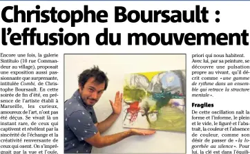  ?? Christophe Boursault évolue dans sa recherche artistique vers davantage de liberté. (Photo I.V.) ??