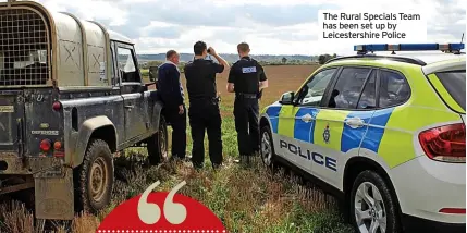  ?? ?? The Rural Specials Team has been set up by Leicesters­hire Police