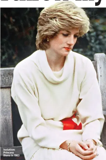  ??  ?? Isolation: Princess Diana in 1983