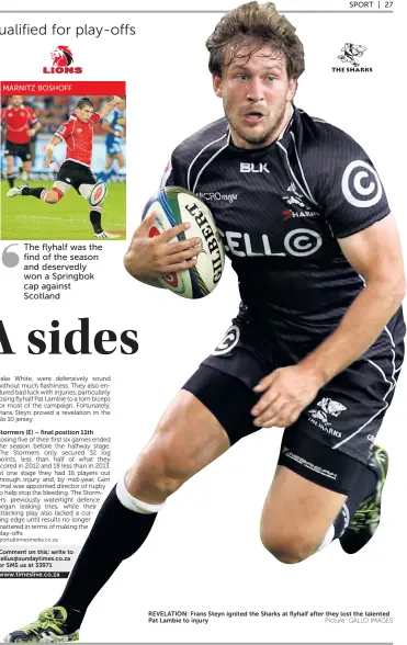  ?? Picture: GALLO IMAGES ?? REVELATION: Frans Steyn ignited the Sharks at flyhalf after they lost the talented Pat Lambie to injury