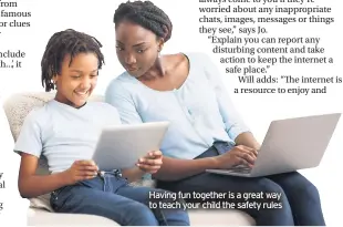  ??  ?? Having fun together is a great way to teach your child the safety rules