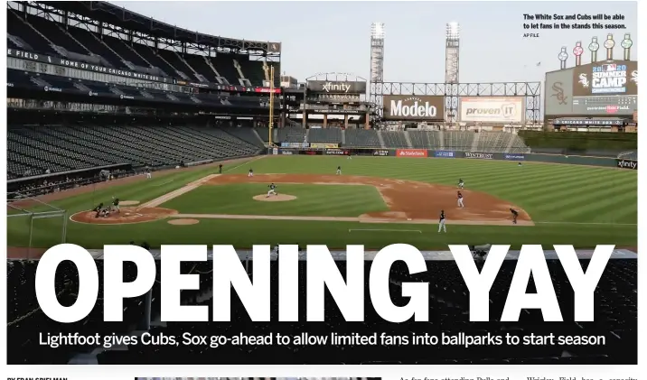  ?? AP FILE ?? The White Sox and Cubs will be able to let fans in the stands this season.