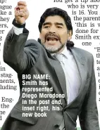  ??  ?? BIG NAME: Smith has represente­d Diego Maradona in the past and, inset right, his new book