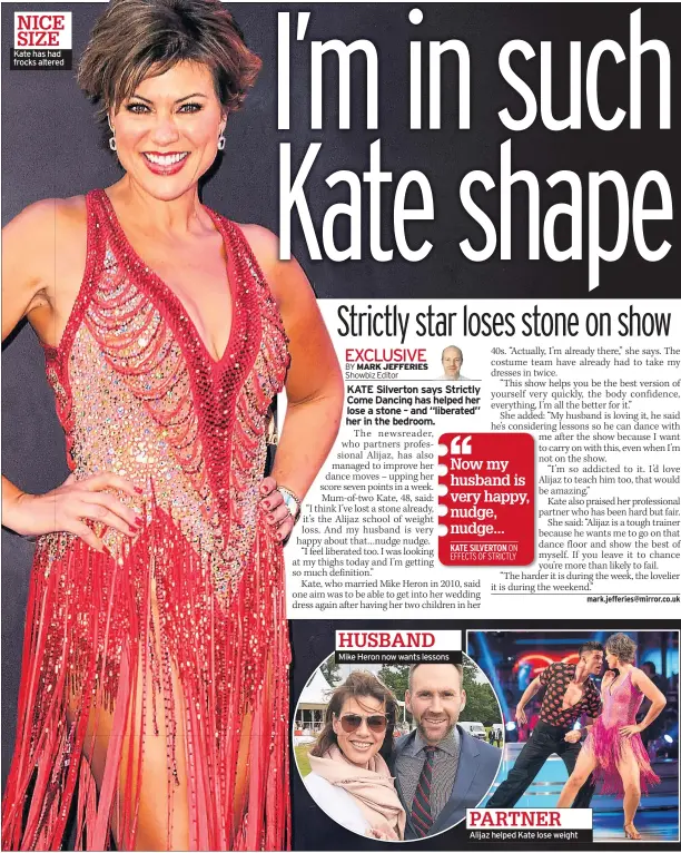  ??  ?? Kate has had frocks altered Mike Heron now wants lessons Alijaz helped Kate lose weight