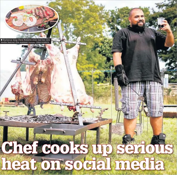  ?? Pictures: CHRIS ROBERTS ?? ● Barbecue king Chris Roberts even had his own foodie festival this summer