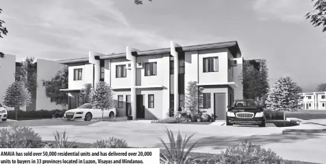  ?? ?? AMAIA has sold over 50,000 residentia­l units and has delivered over 20,000 units to buyers in 33 provinces located in Luzon, Visayas and mindanao.