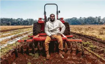  ?? Matt Odom / New York Times ?? “Growing our own food feels like the first step in getting more African American people back into farming,” says Sedrick Rowe of Albany, Ga., noting racism that such farmers have faced.