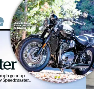  ??  ?? A new British classic… according to Triumph