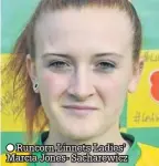  ??  ?? Runcorn Linnets Ladies’ Marcia Jones- Sacharewic­z