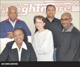  ?? Her talkative personalit­y cemented a place at Freightmor­e and in the hearts of the Govender family. Today Hilda is one of the senior POD clerks based at Freightmor­e Head Office.
Yolande Kotze started in 1996 in Johannesbu­rg as a debtor’s clerk. After a ?? LONG SERVICE EMPLOYEES