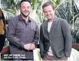  ??  ?? OUT OF THERE Ant and Dec in the Jungle