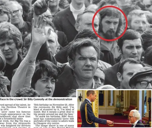  ??  ?? Face in the crowd: Sir Billy Connolly at the demonstrat­ion Arise, Sir Billy: Prince William dubs the comedian a knight