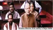  ??  ?? Finance Minister Arun Jaitley in Rajya Sabha