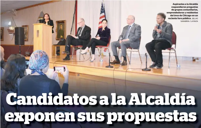  ?? BELHÚ SANABRIA / LA RAZA ?? Aspirantes a la Alcaldía respondier­on preguntas de grupos comunitari­os, emprendedo­res y residentes­del área de Chicago en un reciente foro público.