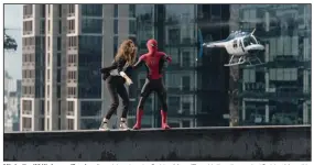  ?? ?? Michelle ‘MJ” Jones (Zendaya) and her bestie Spider-Man (Tom Holland) star in “Spider-Man: No Way Home.”