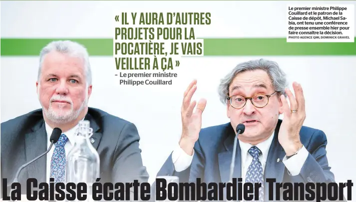  ??  ?? Le premier ministre Philippe Couillard et le patron de la Caisse de dépôt, Michael Sabia, ont tenu une conférence de presse ensemble hier pour faire connaître la décision. PHOTO AGENCE QMI, DOMINICK GRAVEL