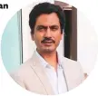  ??  ?? Nawazuddin Siddiqui.