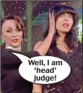  ??  ?? Well, I am ‘head’ judge!