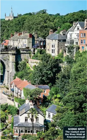  ??  ?? SCENIC SPOT:
The viaduct over the River Nidd at Knaresboro­ugh