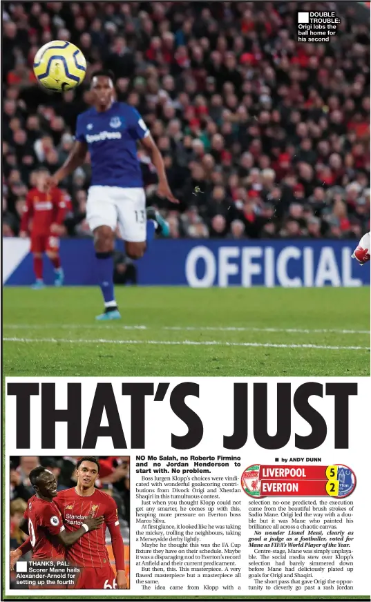  ??  ?? ■
THANKS, PAL: Scorer Mane hails Alexander-Arnold for setting up the fourth
■
DOUBLE TROUBLE: Origi lobs the ball home for his second