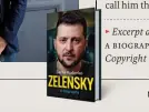 ?? ?? Excerpt adapted from Zelensky: A biography by Serhii Rudenko. Copyright © 2022 Polity Press.