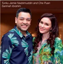  ??  ?? Tunku Jamie Nadzimuddi­n and Che Puan Sarimah Ibrahim