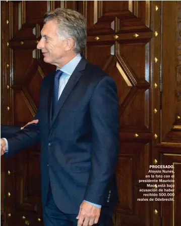  ?? FOTOS: ?? PROCESADO. Aloysio Nunes, en la foto con el presidente Mauricio Macri está bajo acusación de haber recibido 500.000 reales de Odebrecht.