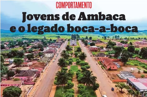 Jovens de Ambaca e o legado boca-a-boca - PressReader