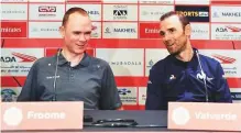  ?? Organisers ?? Chris Froome and Alejandro Valverde during the UAE Tour press conference at The Westin Dubai Mina Seyahi.