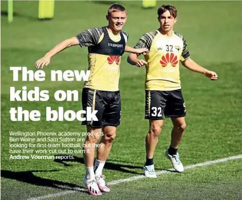  ?? GETTY IMAGES ?? Wellington Phoenix youngsters Ben Waine and Sam Sutton are hoping for plenty of playing time in the coming A-League season.