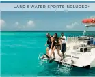  ?? ?? LAND & WATER SPORTS INCLUDED*