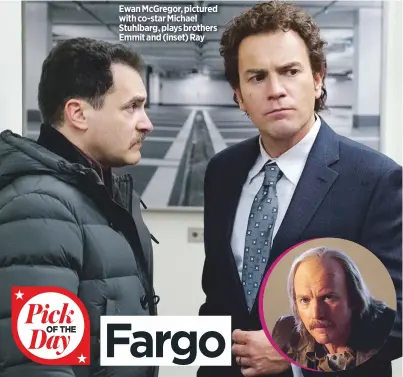  ??  ?? Ewan Mcgregor, pictured with co-star Michael Stuhlbarg, plays brothers Emmit and (inset) Ray