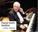  ?? LENDL SIFAKA ?? Pianist Keith Swallow