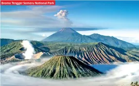  ??  ?? Bromo Tengger Semeru National Park